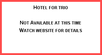 Text Box: Hotel for trioNot Available at this timeWatch website for details