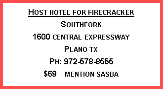 Text Box: Host hotel for firecracker
Southfork
1600 central expressway
Plano tx
Ph: 972-578-8555
$69 mention sasba