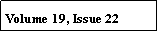 Text Box: Volume 19, Issue 22