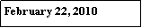 Text Box: February 22, 2010