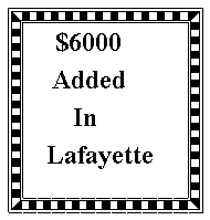 Text Box:      $6000    Added       In   Lafayette