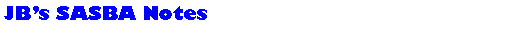 Text Box: JBs SASBA Notes