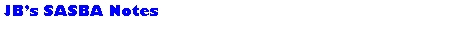 Text Box: JBs SASBA Notes