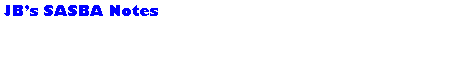 Text Box: JBs SASBA Notes