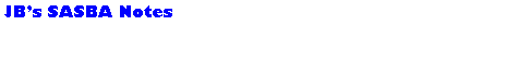 Text Box: JBs SASBA Notes
