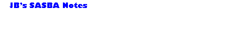 Text Box:    JBs SASBA Notes