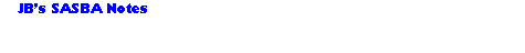 Text Box:    JBs SASBA Notes