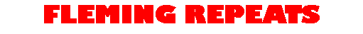 Text Box: FLEMING REPEATS