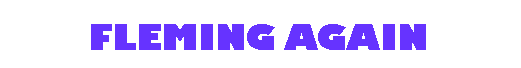 Text Box: FLEMING AGAIN