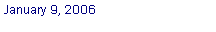 Text Box: January 9, 2006