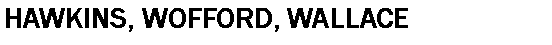 Text Box: HAWKINS, WOFFORD, WALLACE