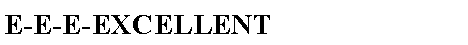 Text Box: E-E-E-EXCELLENT