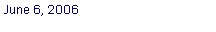 Text Box: June 6, 2006