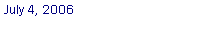 Text Box: July 4, 2006