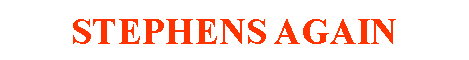 Text Box: STEPHENS AGAIN