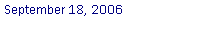 Text Box: September 18, 2006