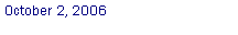 Text Box: October 2, 2006