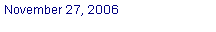 Text Box: November 27, 2006