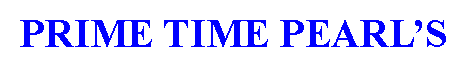 Text Box: PRIME TIME PEARLS