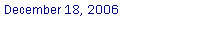Text Box: December 18, 2006