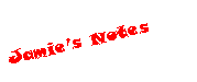 Text Box: Jamies Notes