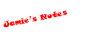 Text Box: Jamies Notes