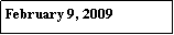 Text Box: February 9, 2009