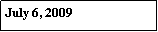 Text Box: July 6, 2009