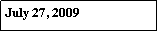 Text Box: July 27, 2009