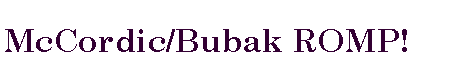 Text Box: McCordic/Bubak ROMP! 