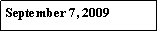 Text Box: September 7, 2009