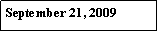 Text Box: September 21, 2009