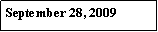 Text Box: September 28, 2009