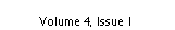 Text Box: Volume 4, Issue 1