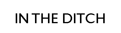Text Box: IN THE DITCH