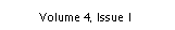 Text Box: Volume 4, Issue 1
